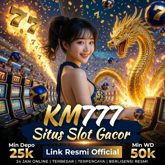 KM777 - km777 Situs Dewa Slot Gacor Hari Ini
